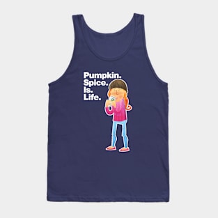 Pumpkin Spice Is Life. Tank Top